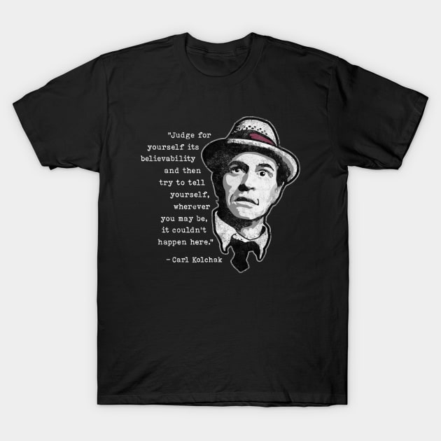 Kolchak Quote by HomeStudio T-Shirt by HomeStudio